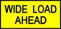WIDE LOAD AHEAD Pilot Vehicle SIgn 